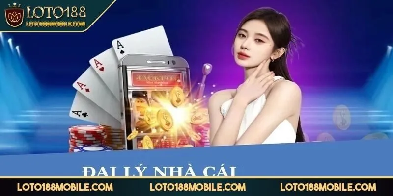 dai-ly-loto188-tim-hieu